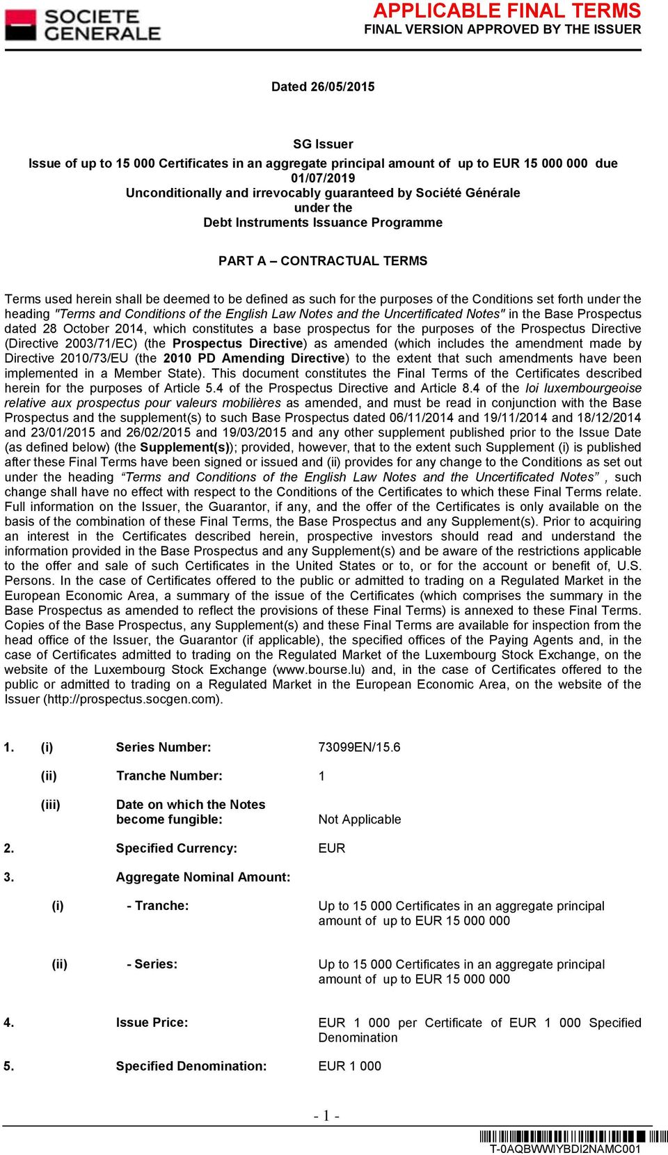 and Conditions of the English Law Notes and the Uncertificated Notes" in the Base Prospectus dated 28 October 2014, which constitutes a base prospectus for the purposes of the Prospectus Directive