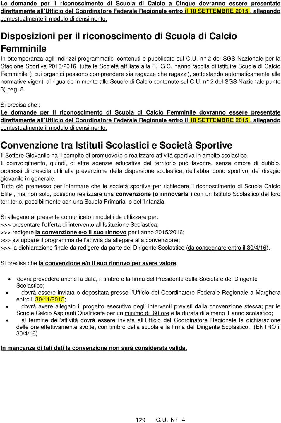 n 2 del SGS Nazionale per la Stagione Sportiva 2015/2016, tutte le Società affiliate alla F.I.G.C.