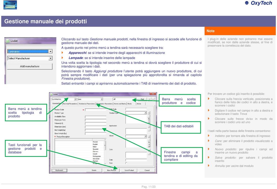 scelta la tipologia nel secondo menù a tendina si dovrà scegliere il produttore di cui si intendono aggiornare i dati.