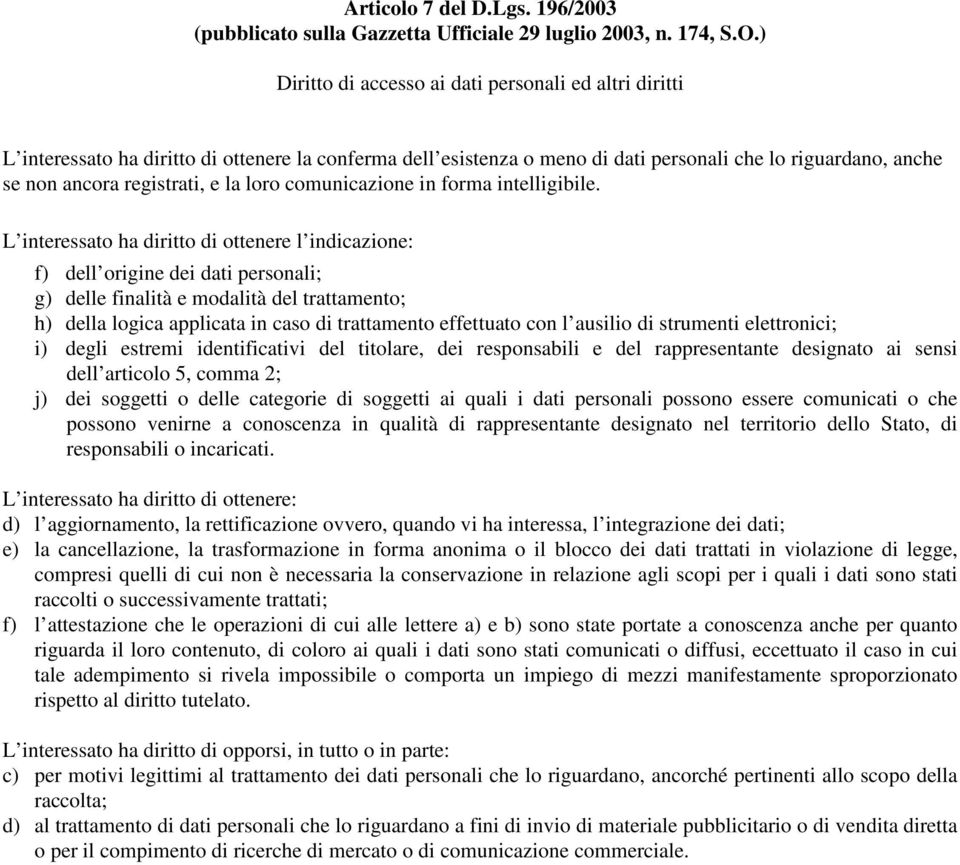 la loro comunicazione in forma intelligibile.