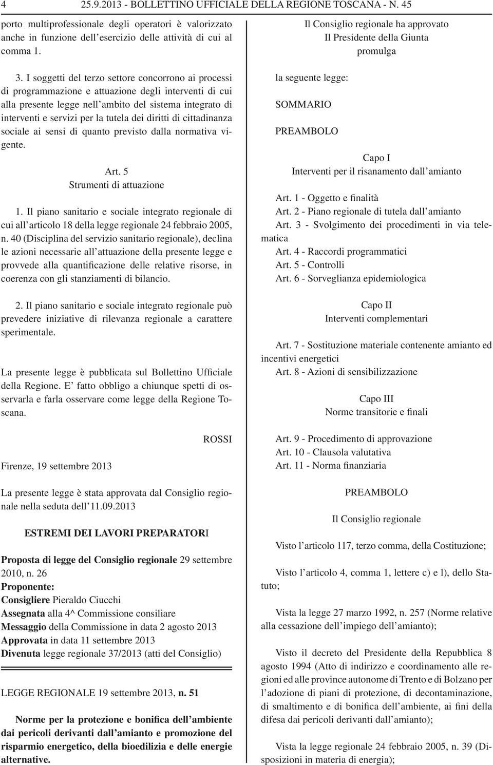 dei diritti di cittadinanza sociale ai sensi di quanto previsto dalla normativa vigente. Art. 5 Strumenti di attuazione 1.