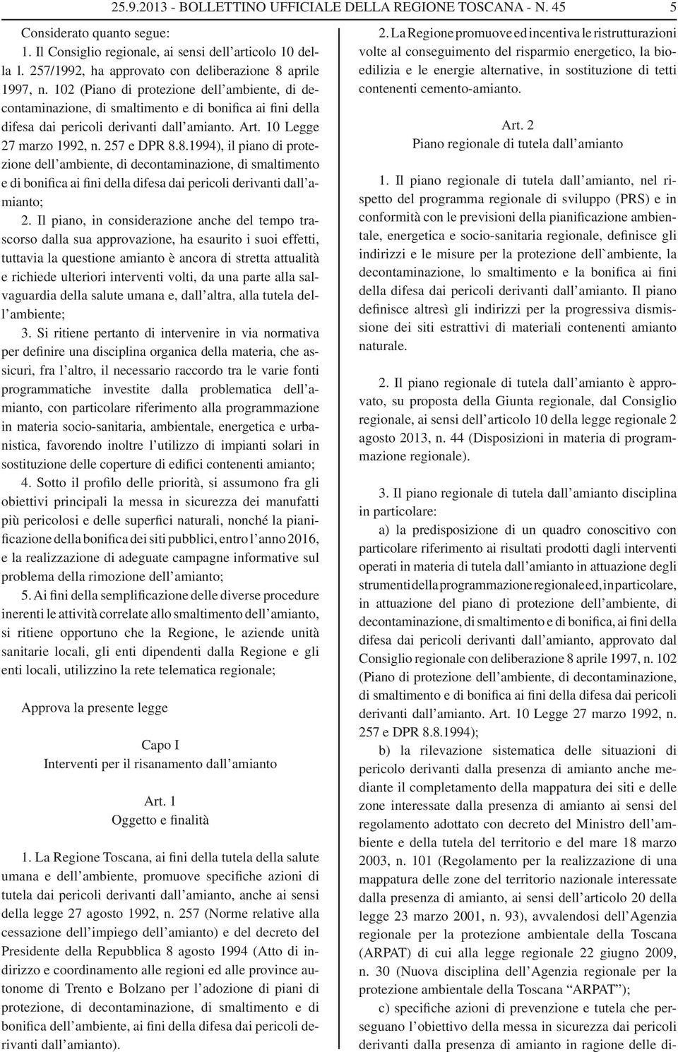 102 (Piano di protezione dell ambiente, di decontaminazione, di smaltimento e di bonifica ai fini del la difesa dai pericoli derivanti dall amianto. Art. 10 Legge 27 marzo 1992, n. 257 e DPR 8.