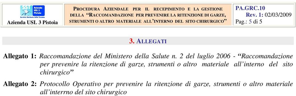 altro materiale all interno del sito chirurgico Allegato 2: Protocollo Operativo per