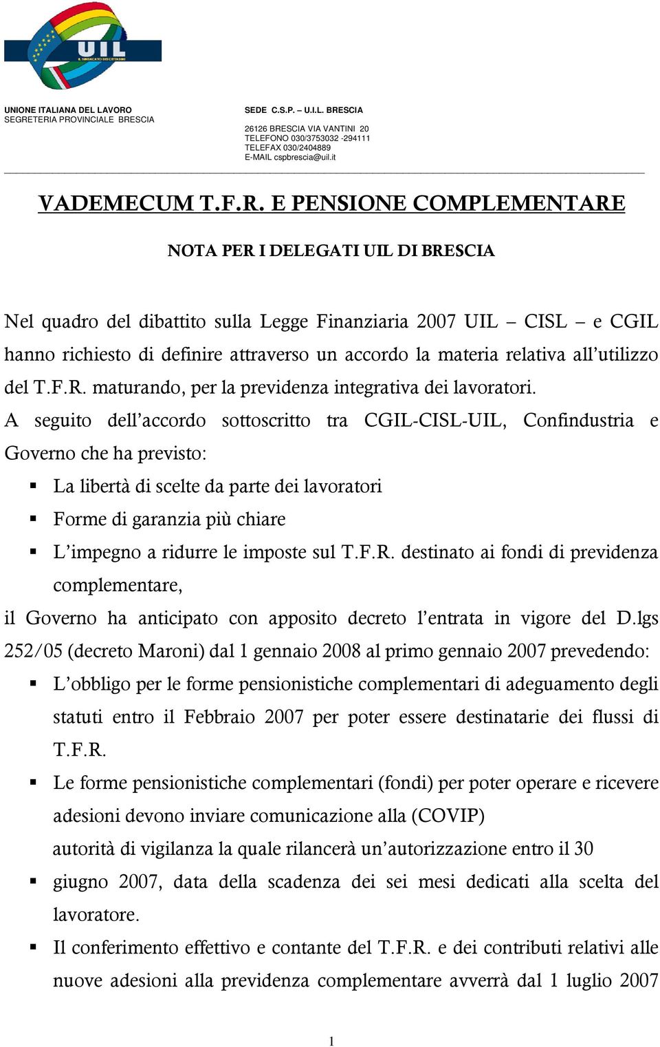 relativa all utilizzo del T.F.R. maturando, per la previdenza integrativa dei lavoratori.