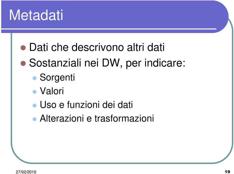 Sorgenti Valori Uso e funzioni dei