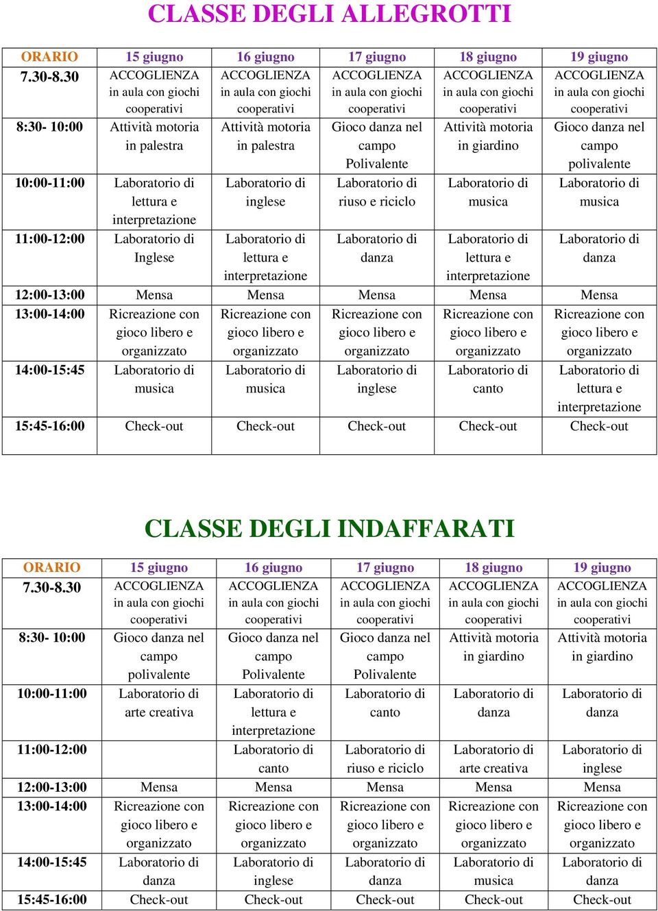 13:00-14:00 14:00-15:45 CLASSE DEGLI INDAFFARATI 7.30-8.