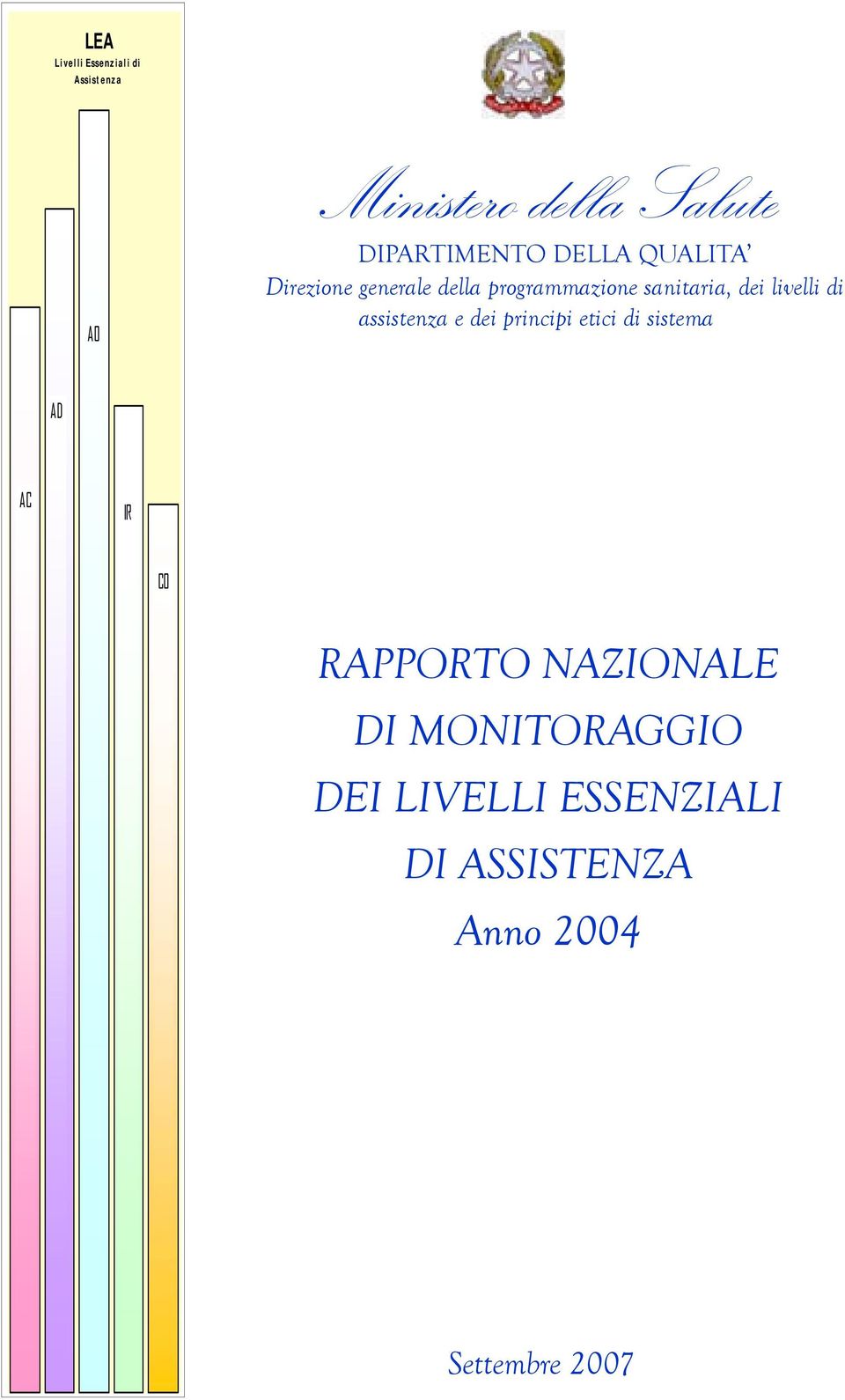 dei livelli di assistenza e dei principi etici di sistema AD AC IR CO