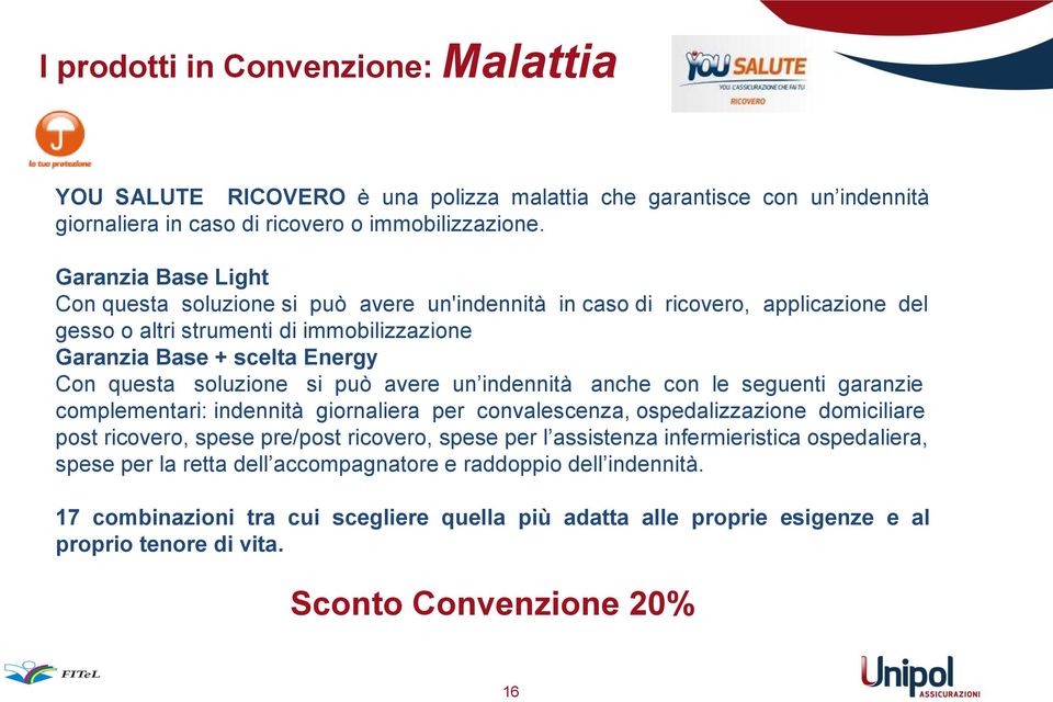 soluzione si può avere un indennità anche con le seguenti garanzie complementari: indennità giornaliera per convalescenza, ospedalizzazione domiciliare post ricovero, spese pre/post ricovero, spese