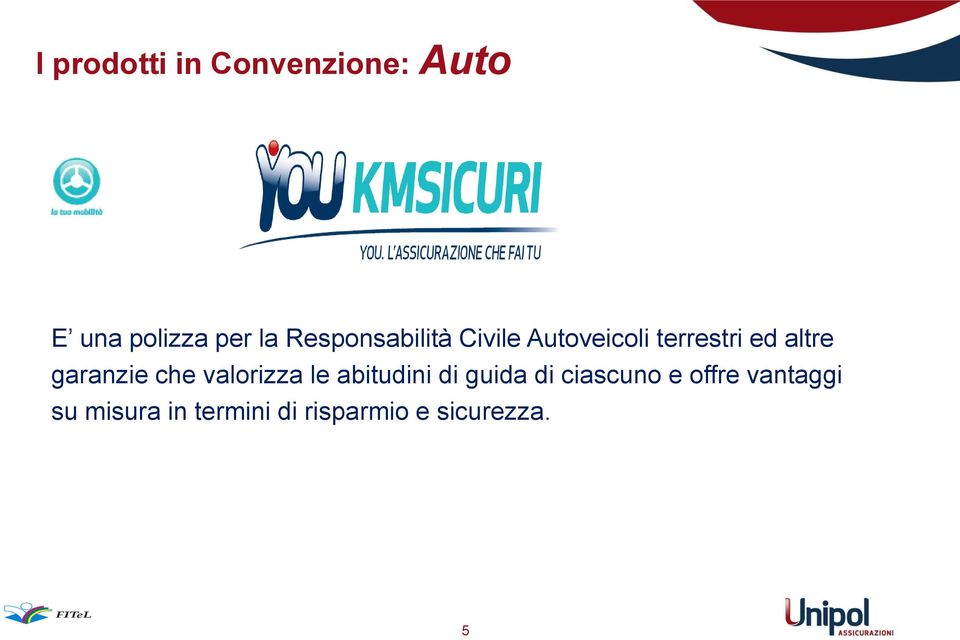 garanzie che valorizza le abitudini di guida di ciascuno