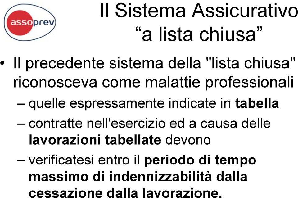 contratte nell'esercizio ed a causa delle lavorazioni tabellate devono verificatesi