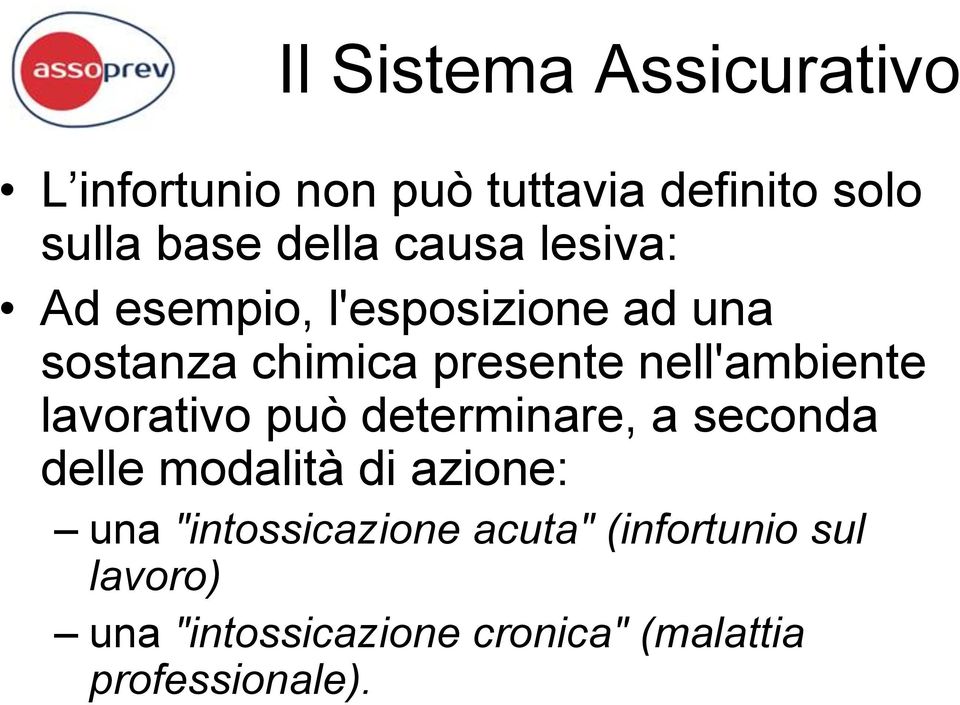 nell'ambiente lavorativo può determinare, a seconda delle modalità di azione: una