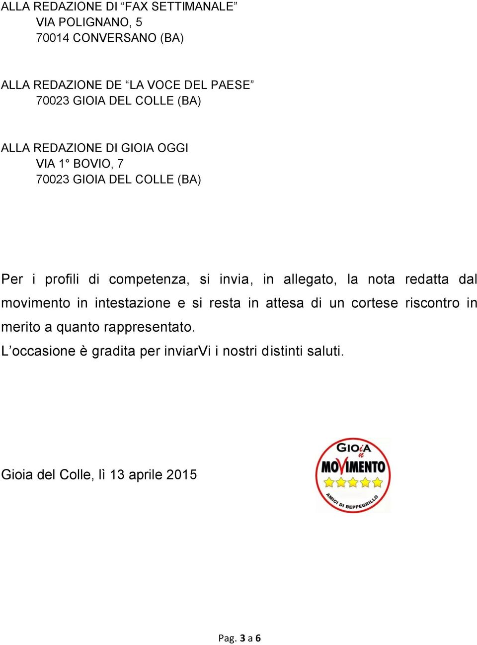 redatta dal movimento in intestazione e si resta in attesa di un cortese riscontro in merito a quanto