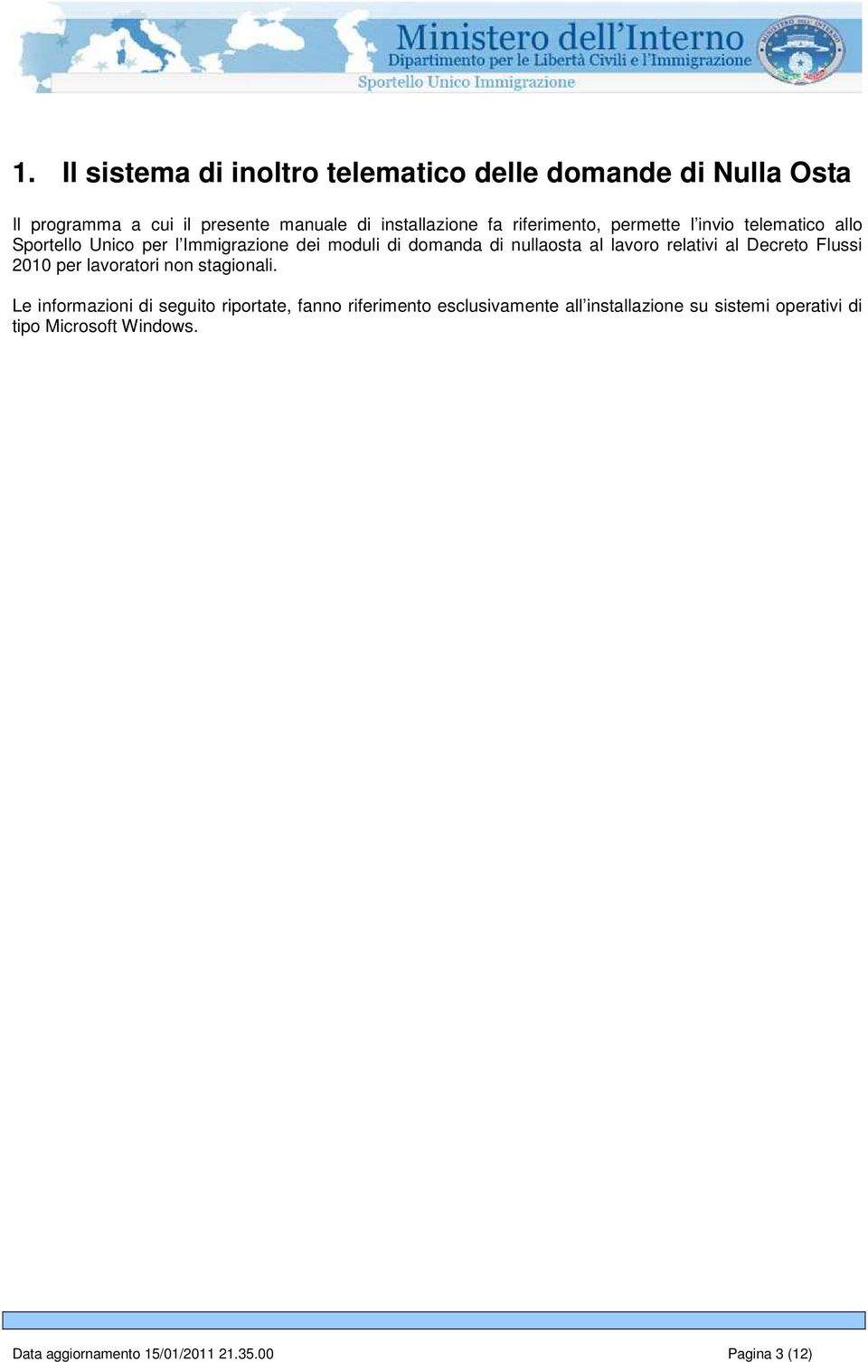 relativi al Decreto Flussi 2010 per lavoratori non stagionali.