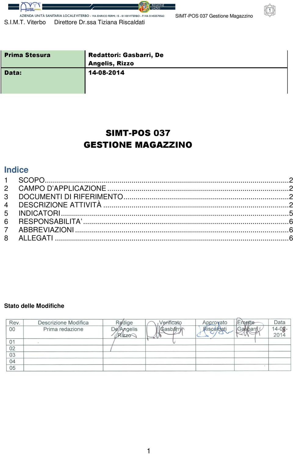 Angelis, izzo SIMT-POS 037 GESTIONE MAGAZZINO Indice 1 SOPO... 2 2 AMPO D APPLIAZIONE.