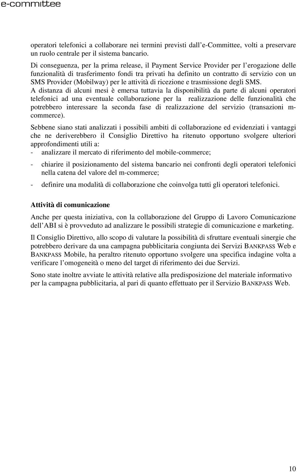 (Mobilway) per le attività di ricezione e trasmissione degli SMS.