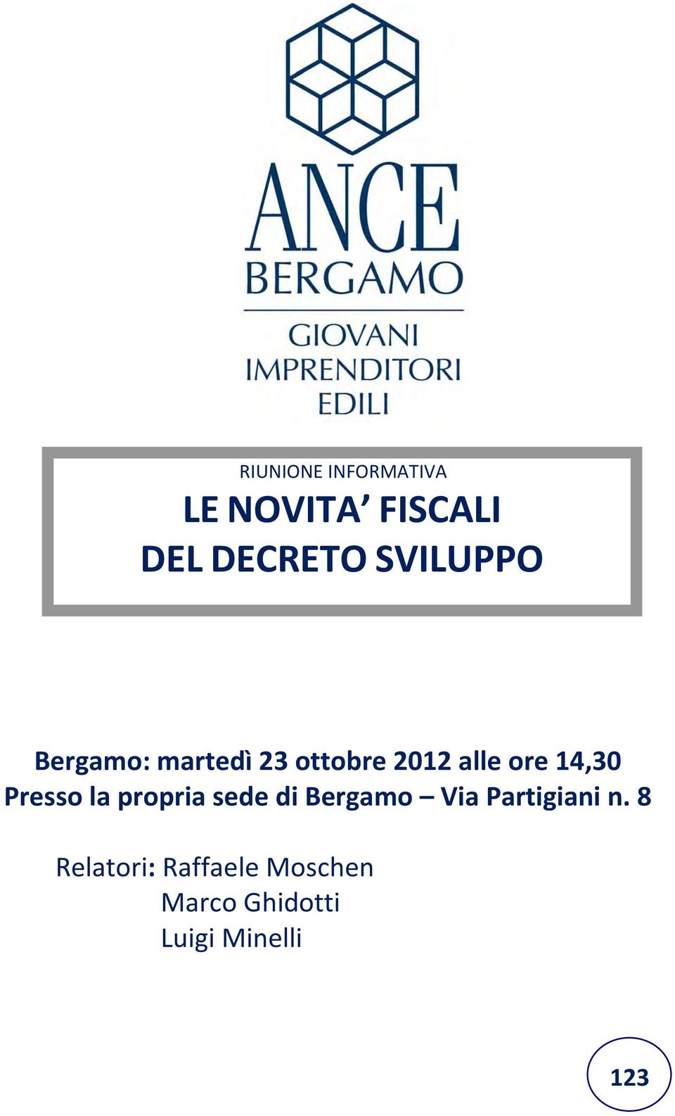 14,30 Presso la propria sede di Bergamo Via Partigiani