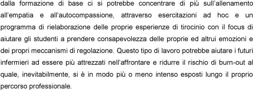 altrui emozioni e dei propri meccanismi di regolazione.