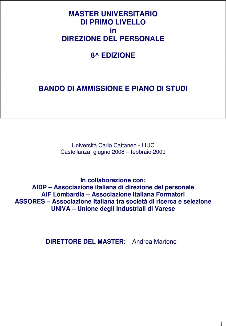 italiana di direzione del personale AIF Lombardia Associazione Italiana Formatori ASSORES Associazione Italiana