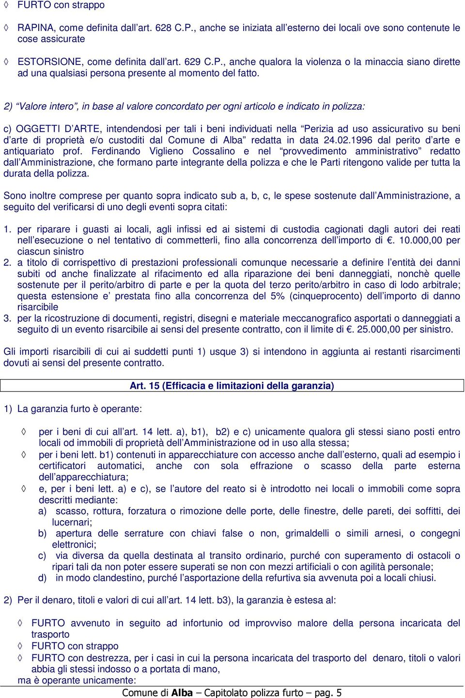 proprietà e/o custoditi dal Comune di Alba redatta in data 24.02.1996 dal perito d arte e antiquariato prof.
