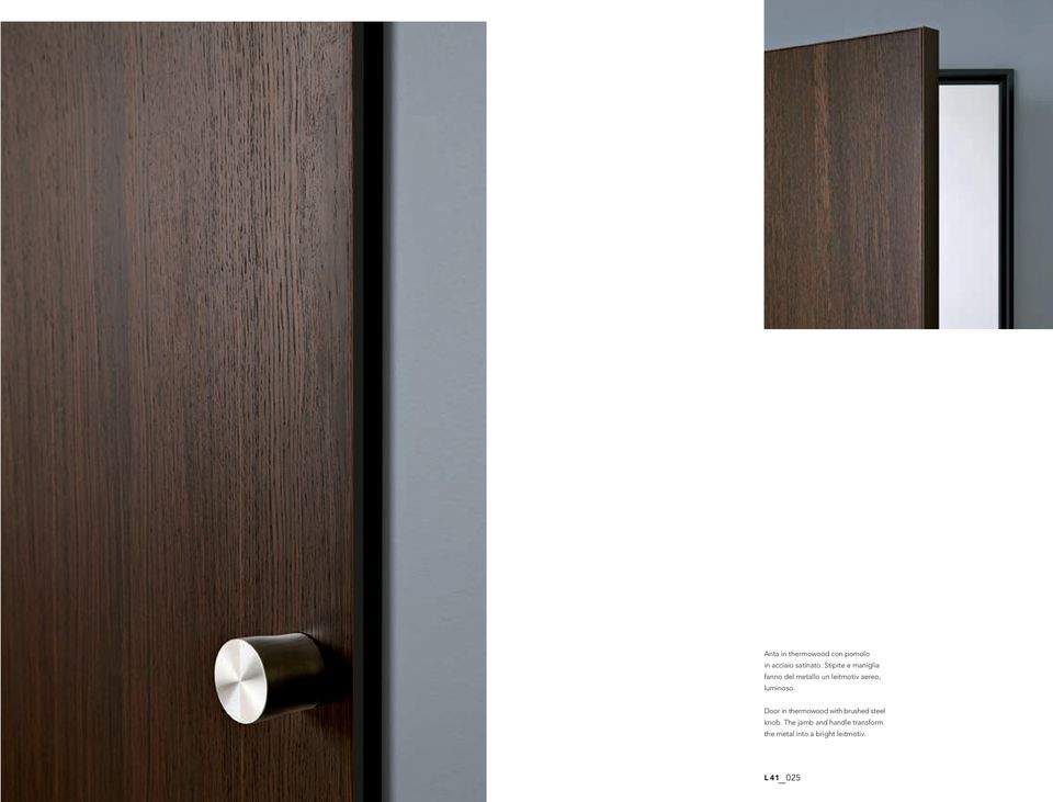 luminoso. Door in thermowood with brushed steel knob.