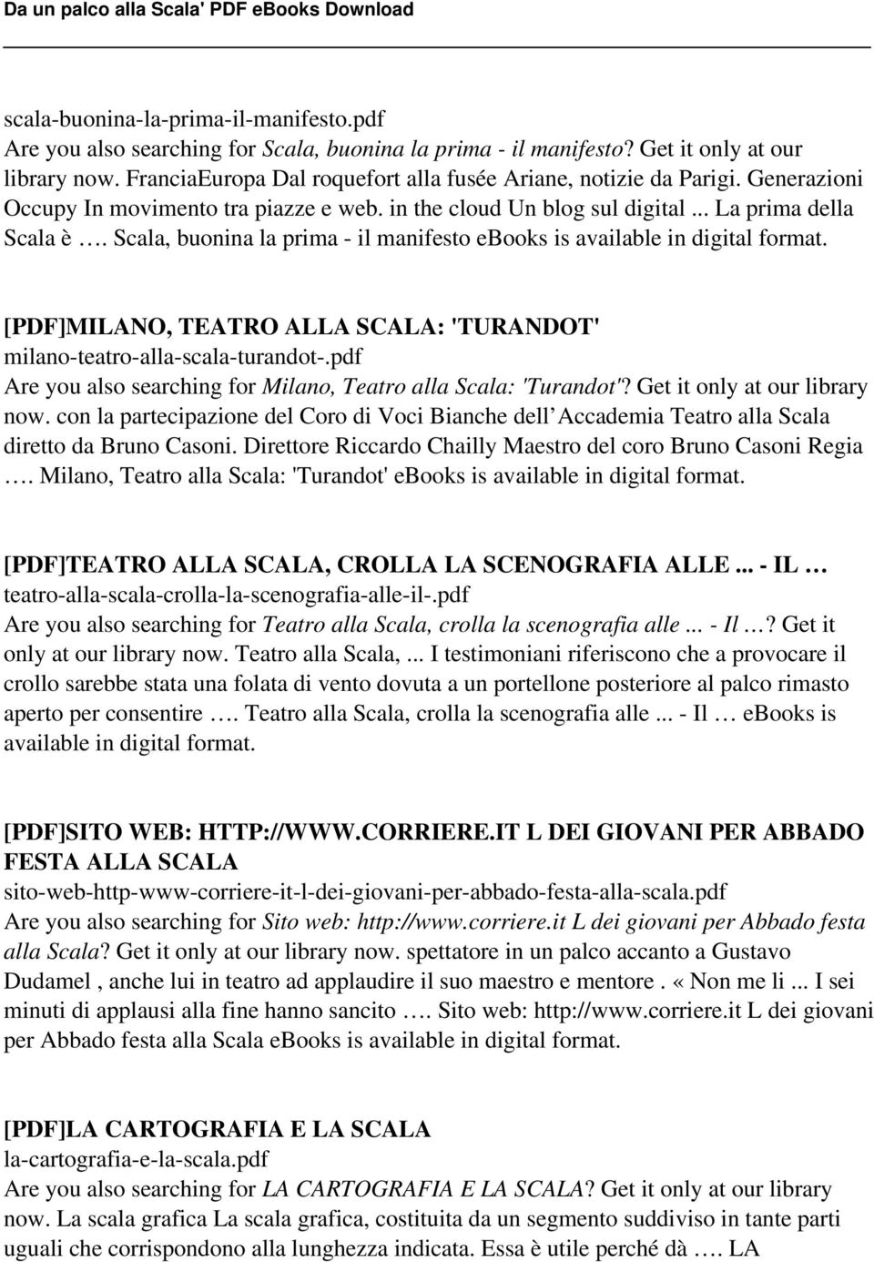 Scala, buonina la prima - il manifesto ebooks is [PDF]MILANO, TEATRO ALLA SCALA: 'TURANDOT' milano-teatro-alla-scala-turandot-.pdf Are you also searching for Milano, Teatro alla Scala: 'Turandot'?