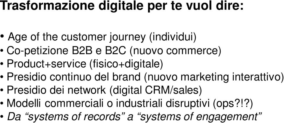 continuo del brand (nuovo marketing interattivo) Presidio dei network (digital