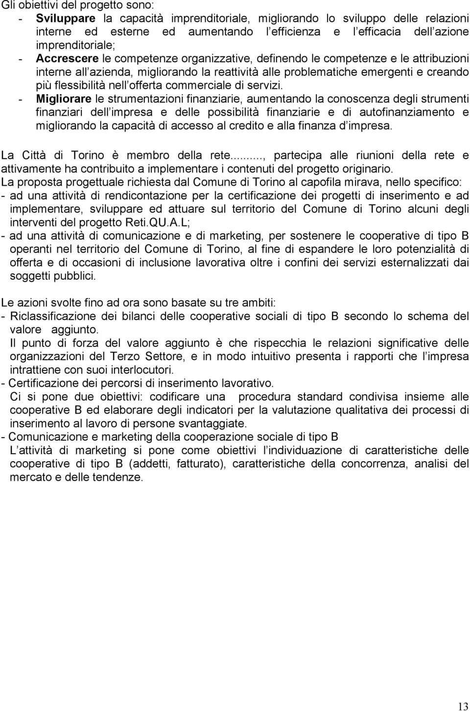 flessibilità nell offerta commerciale di servizi.