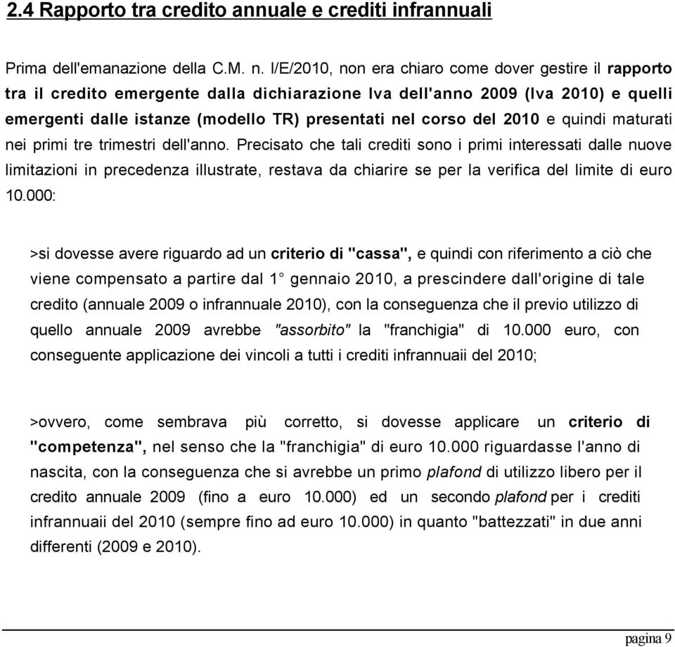 del 2010 e quindi maturati nei primi tre trimestri dell'anno.