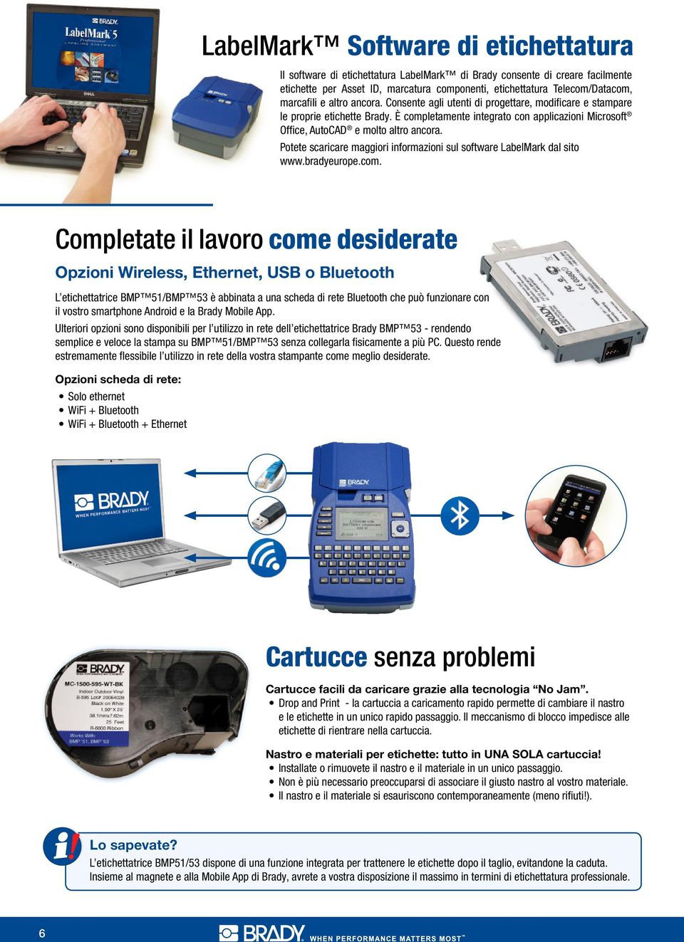 Potete scaricare maggiori informazioni sul software LabelMark dal sito www.bradyeurope.com.