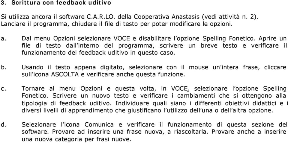 Aprire un file di testo dall interno del programma, scrivere un br