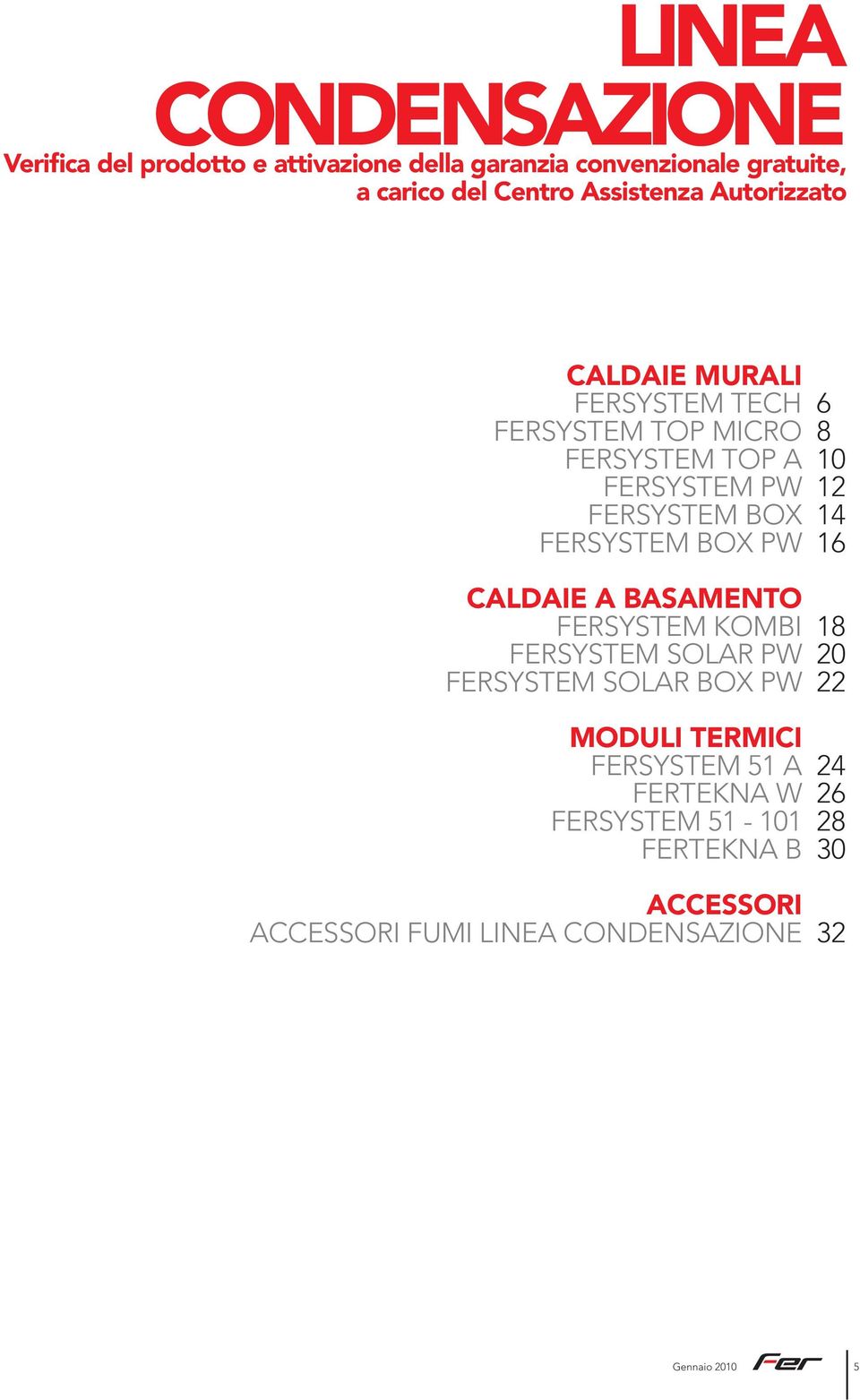 FERSYSTEM BOX PW CALDAIE A BASAMENTO FERSYSTEM KOMBI FERSYSTEM SOLAR PW FERSYSTEM SOLAR BOX PW MODULI TERMICI FERSYSTEM 51