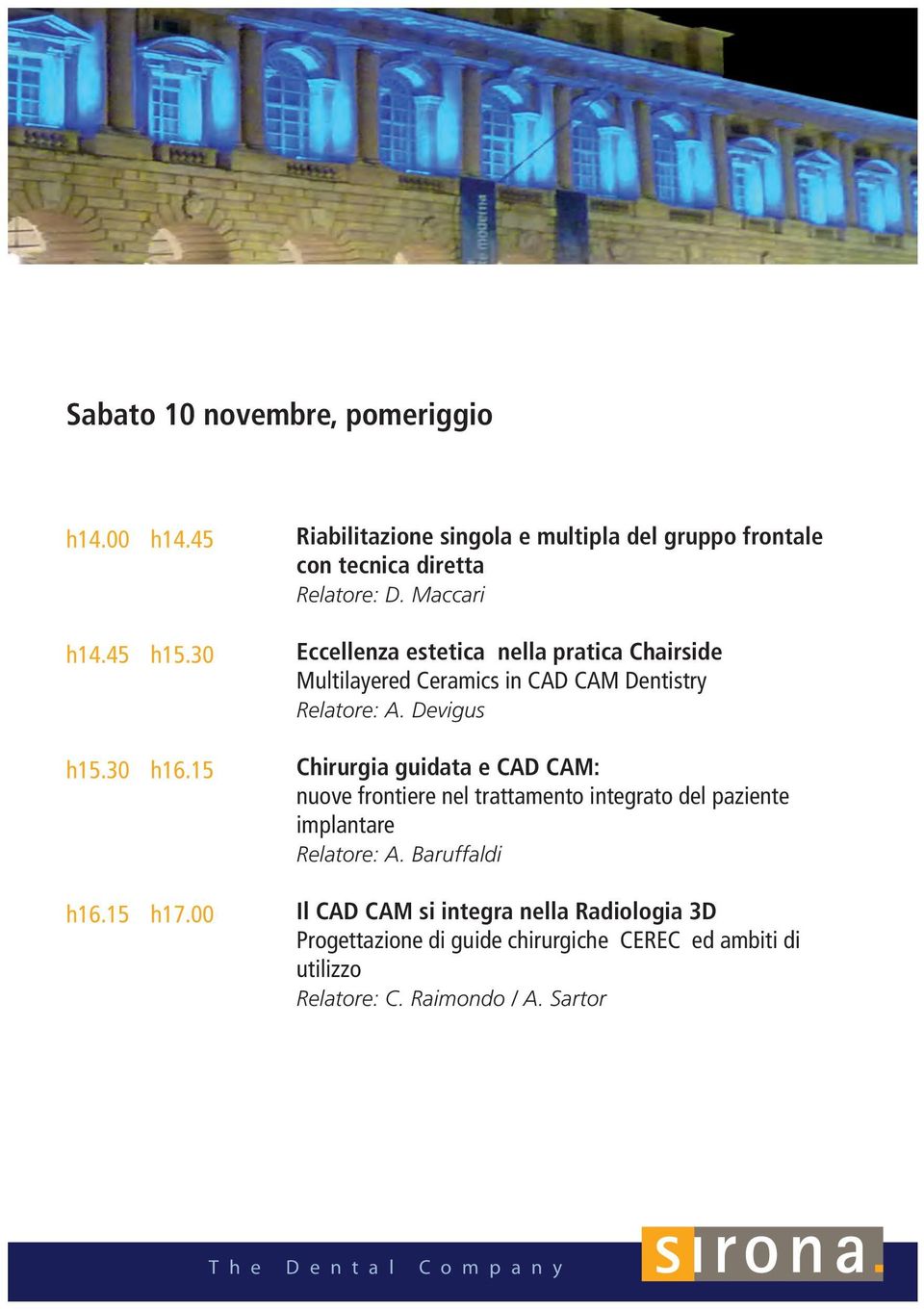 Maccari Eccellenza estetica nella pratica Chairside Multilayered Ceramics in CAD CAM Dentistry Relatore: A.