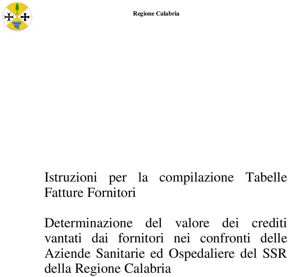 vantati dai fornitori nei confronti delle Aziende