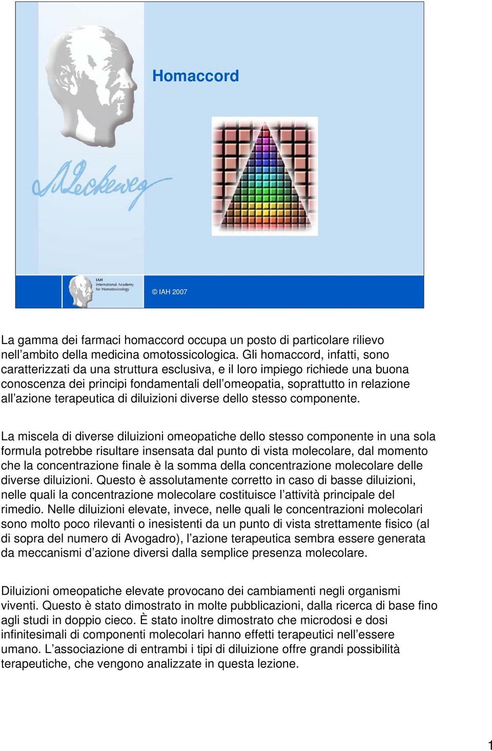 terapeutica di diluizioni diverse dello stesso componente.