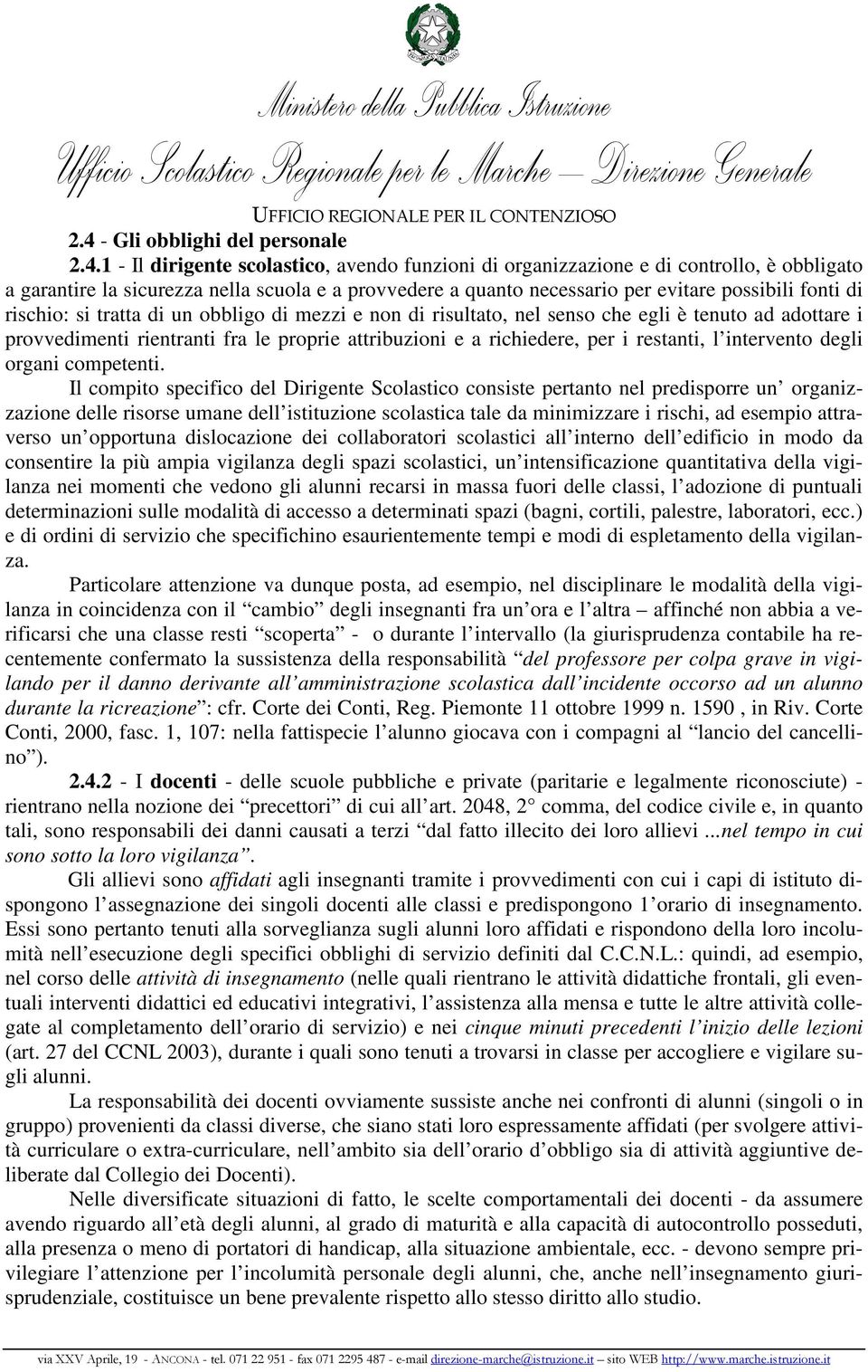 e a richiedere, per i restanti, l intervento degli organi competenti.