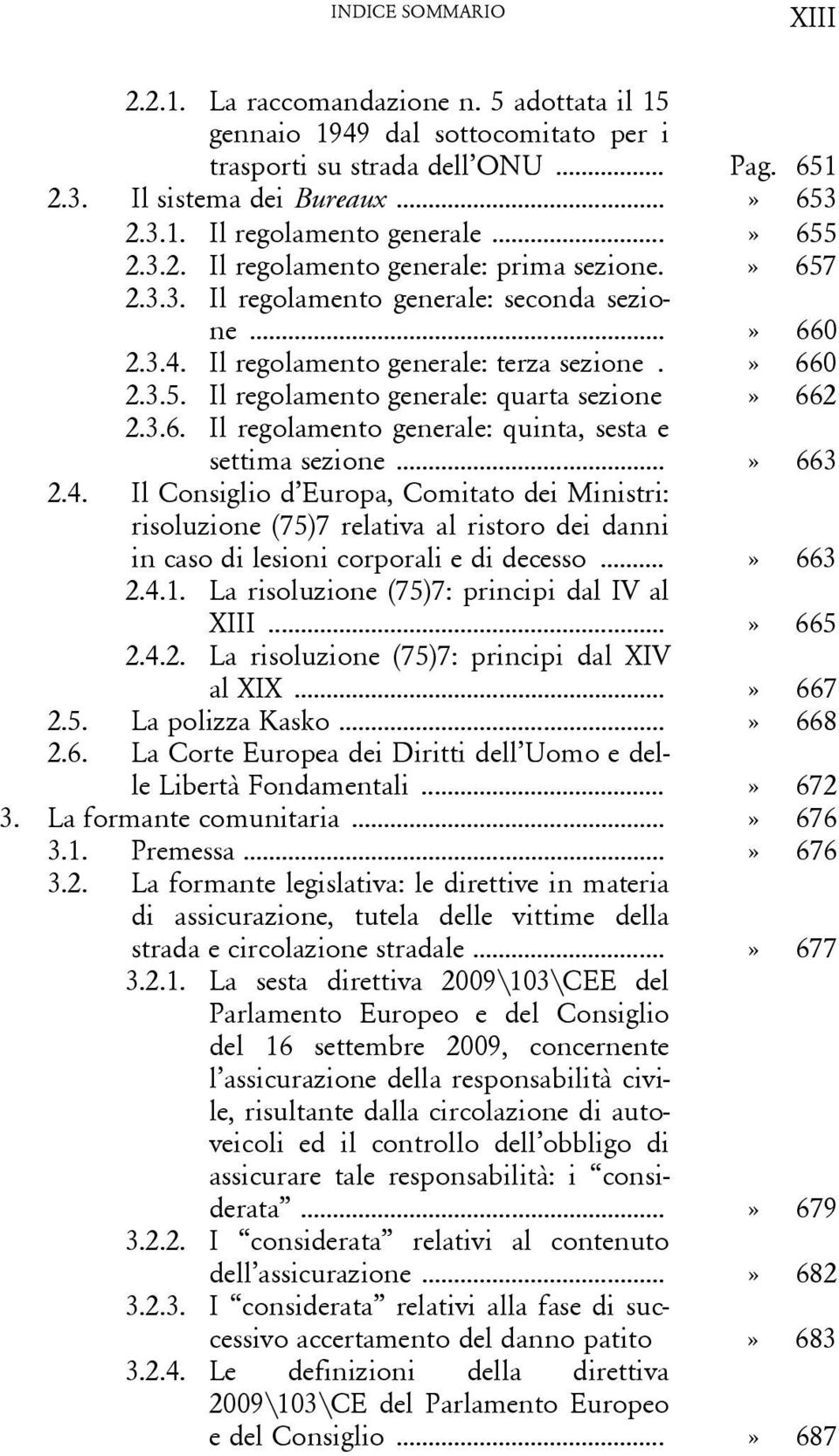 3.6. Il regolamento generale: quinta, sesta e settima sezione...» 663 2.4.