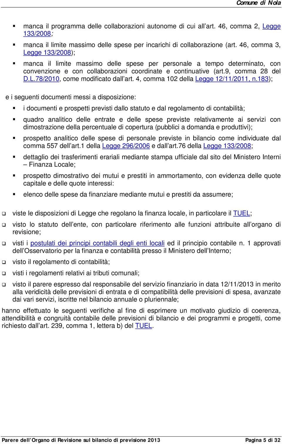 4, comma 102 della Legge 12/11/2011, n.