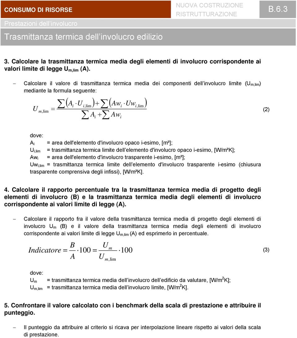 -esm, [m²]; = trasmttanza termca lmte dell element d'nvlucr pac -esm, [W/m²K]; Aw = area dell'element d'nvlucr trasparente -esm, [m²]; Uw,lm = trasmttanza termca lmte dell element d'nvlucr