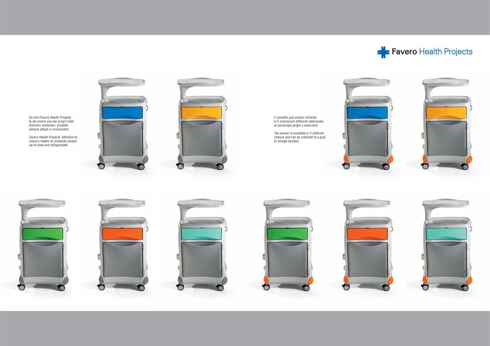 Favero Health Projects attention to colours makes its products always up-to-date and recognizable.