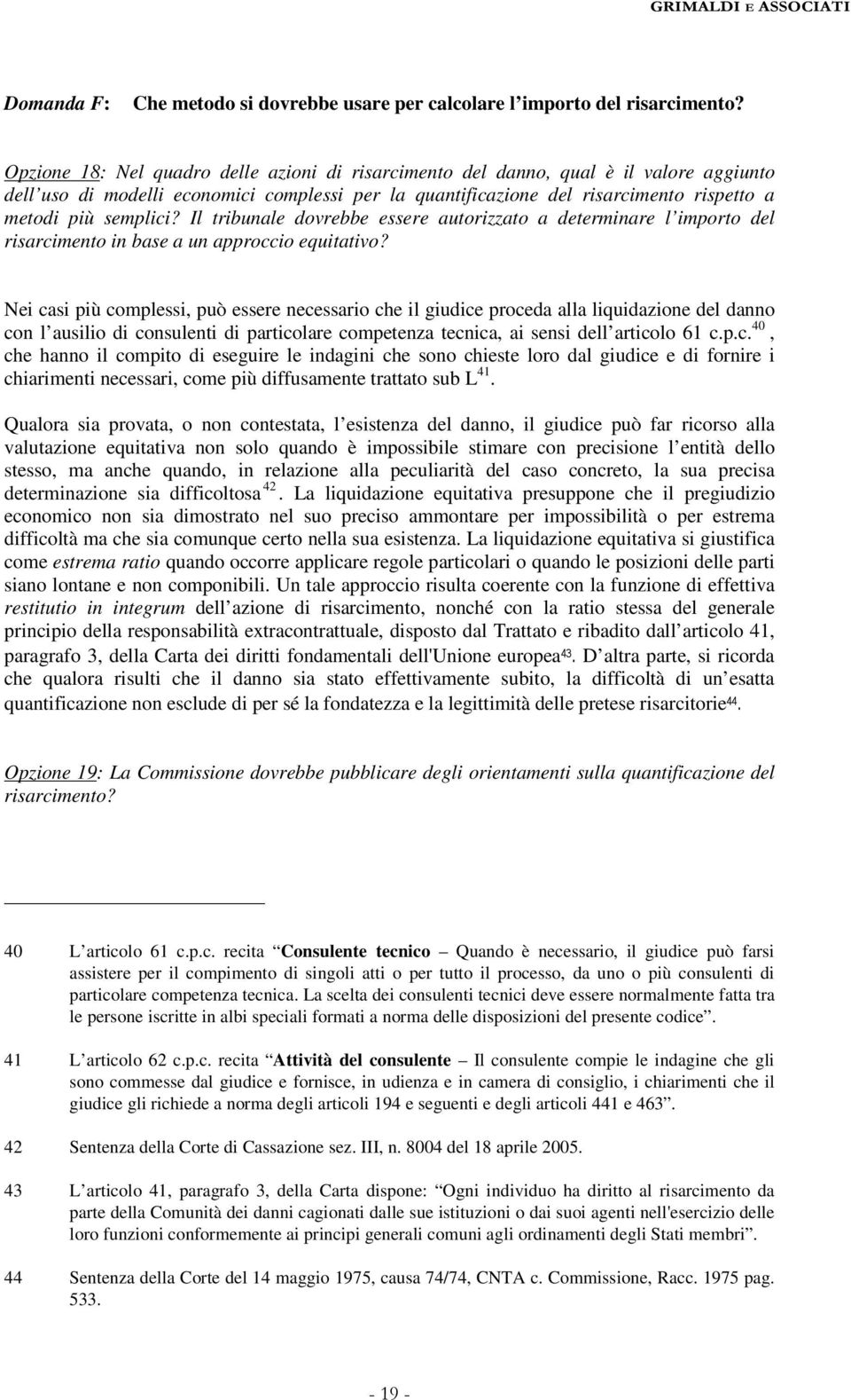 Il tribunale dovrebbe essere autorizzato a determinare l importo del risarcimento in base a un approccio equitativo?