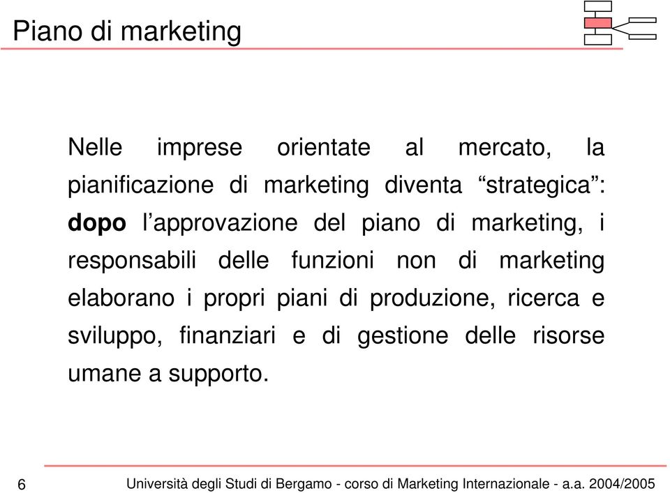 responsabili delle funzioni non di marketing elaborano i propri piani di