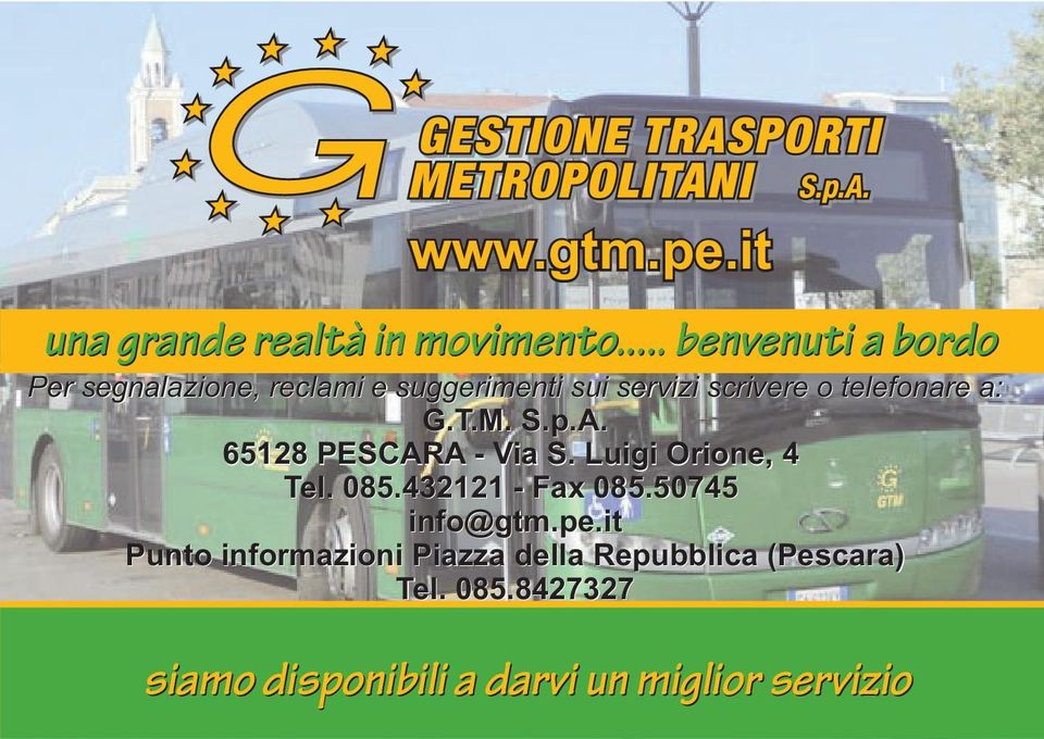 telefonare a: G.T.M. S.p.A. 65128 PESCARA - Via S. Luigi Orione, 4 Tel. 085.