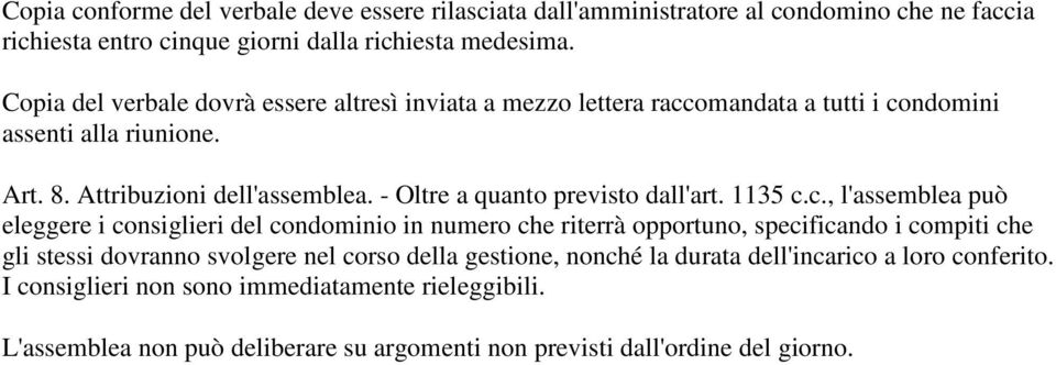 - Oltre a quanto previsto dall'art. 1135 c.