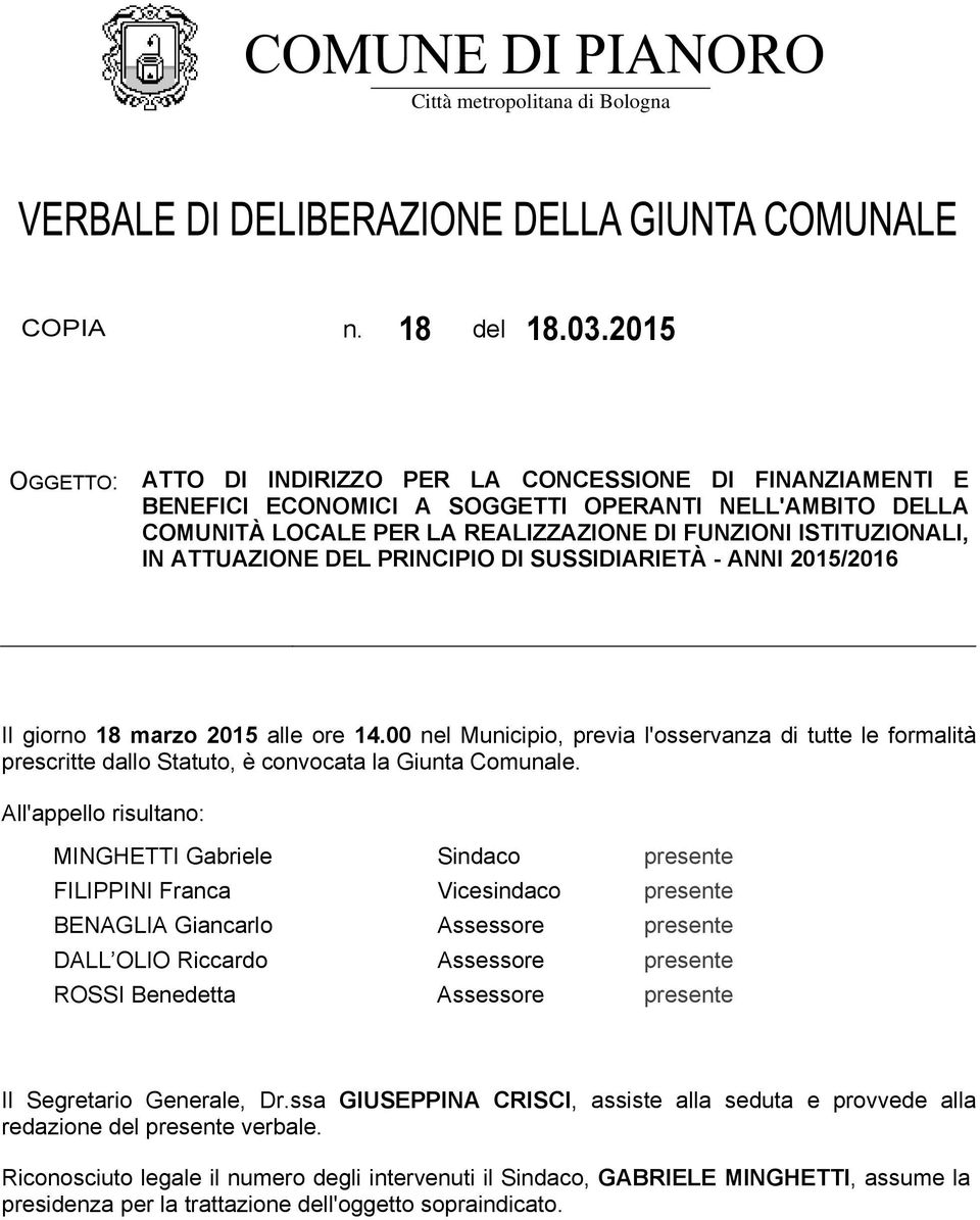 ATTUAZIONE DEL PRINCIPIO DI SUSSIDIARIETÀ - ANNI 2015/2016 Il giorno 18 marzo 2015 alle ore 14.