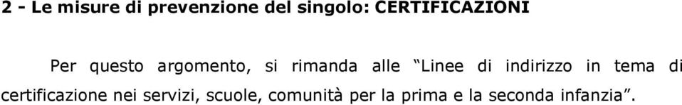 alle Linee di indirizzo in tema di certificazione