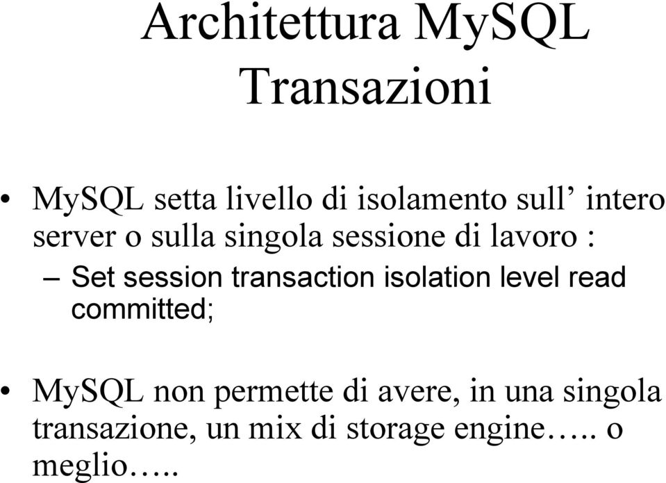 transaction isolation level read committed; MySQL non permette