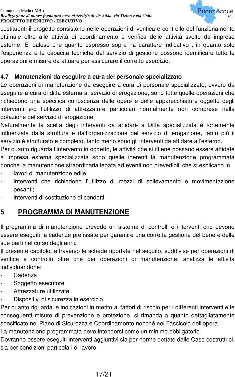 per assicurare il corretto esercizio. 4.