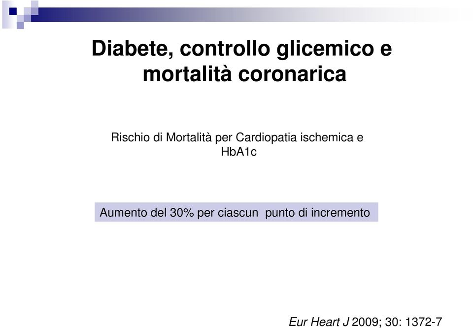 Cardiopatia ischemica e HbA1c Aumento del 30%