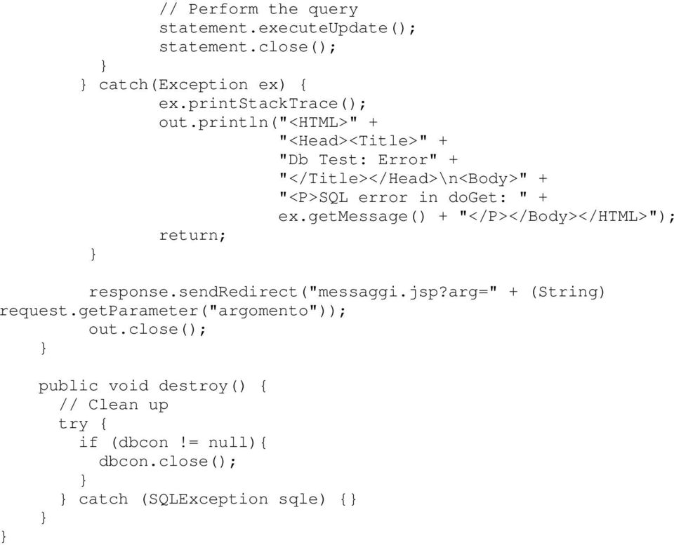 getmessage) + "</P></Body></HTML>"); return; response.sendredirect"messaggi.jsp?arg=" + String) request.