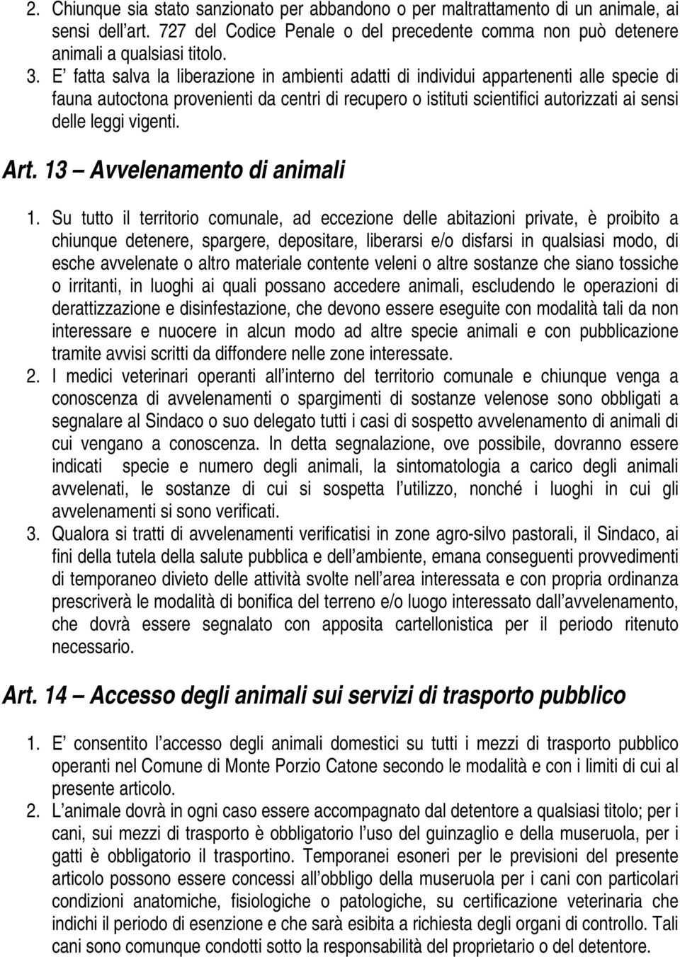 vigenti. Art. 13 Avvelenamento di animali 1.